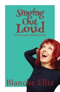 Singing Out Loud - Blanche Elliz - E-Book