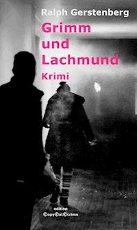 Grimm und Lachmund - Ralph Gerstenberg - kostenlos E-Book