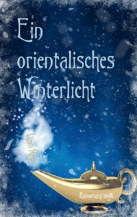 Ein orientalisches Winterlicht - Liam Rain - E-Book