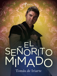 El señorito mimado - Tomás De Iriarte - E-Book