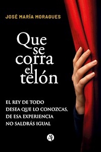 Que se corra el telón - José María Moragues - E-Book