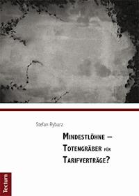 Mindestlöhne - Totengräber für Tarifverträge? - Stefan Rybarz - E-Book