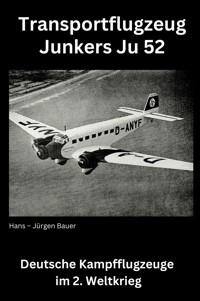 Transportflugzeug Junkers Ju 52 - Hans-Jürgen Bauer - E-Book