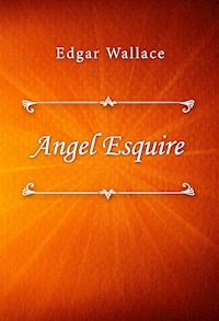 Angel Esquire - Edgar Wallace - E-Book