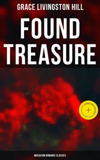 Found Treasure (Musaicum Romance Classics) - Grace Livingston Hill - E-Book