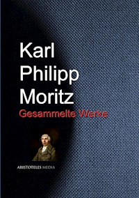 Karl Philipp Moritz - Karl Philipp Moritz - E-Book