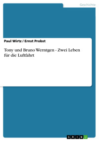 Tony und Bruno Werntgen - Zwei Leben für die Luftfahrt - Paul Wirtz - E-Book