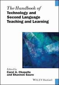 The Handbook of Technology and Second Language Teaching and Learning -  - E-Book