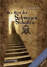 Der Herr der Schwarzen Schatten - Cairiel Ari - E-Book