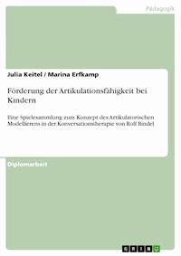 Förderung der Artikulationsfähigkeit bei Kindern - Julia Keitel - E-Book