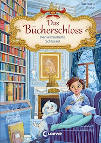 Das Bücherschloss (Band 2) - Der verzauberte Schlüssel - Barbara Rose - E-Book