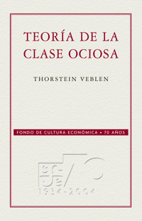 Teoría de la clase ociosa - Thorstein Veblen - E-Book