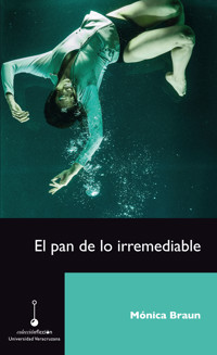 El pan de lo irremediable - Mónica Braun - E-Book