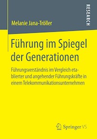 Führung im Spiegel der Generationen - Melanie Jana-Tröller - E-Book