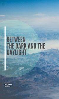 Between the Dark and the Daylight - Marsh Richard - E-Book
