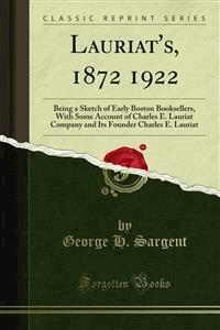 Lauriat's, 1872 1922 - George H. Sargent - E-Book