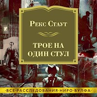 Трое на один стул - Рекс Стаут - Hörbuch