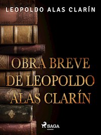 Obra breve de Leopoldo Alas Clarín - Leopoldo Alas Clarín - E-Book