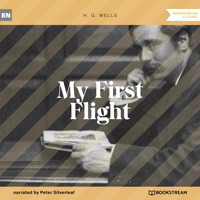 My First Flight (Unabridged) - H G Wells - Hörbuch