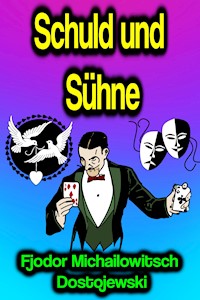 Schuld und Sühne - Fjodor Michailowitsch Dostojewski - E-Book
