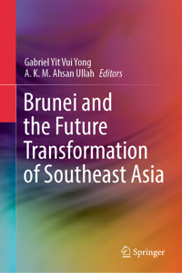 Brunei and the Future Transformation of Southeast Asia -  - E-Book