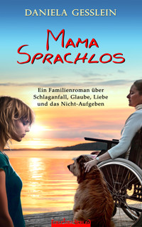 MAMA SPRACHLOS - Daniela Gesslein - E-Book