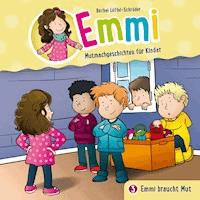 03: Emmi braucht Mut - Bärbel Löffel-Schröder - Hörbuch