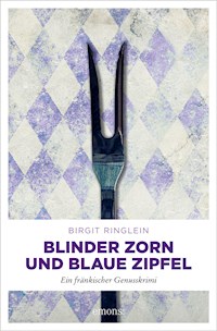 Blinder Zorn und Blaue Zipfel - Birgit Ringlein - E-Book