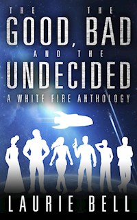 The Good, the Bad and the Undecided - Laurie Bell - E-Book