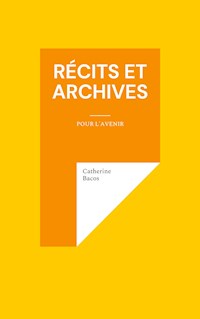 Récits et Archives - Catherine Bacos - E-Book