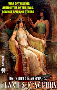 The Complete Works of Flavius Josephus. Illustrated - Flavius Josephus - E-Book