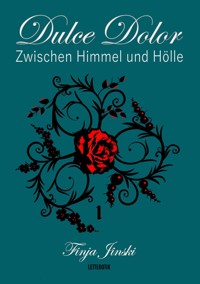Dulce Dolor - Zwischen Himmel und Hölle - Finja Jinski - E-Book