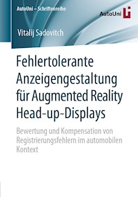 Fehlertolerante Anzeigengestaltung für Augmented Reality Head-up-Displays - Vitalij Sadovitch - E-Book