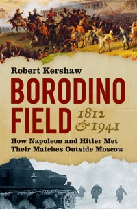 Borodino Field 1812 and 1941 - Robert Kershaw - E-Book