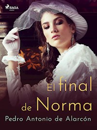 El final de Norma - Pedro Antonio de Alarcón - E-Book