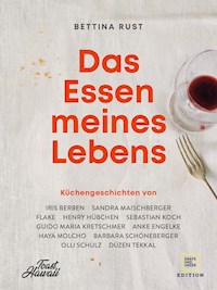 Das Essen meines Lebens - Bettina Rust - E-Book