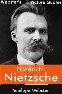 Webster's Friedrich Nietzsche Picture Quotes - Penelope Webster - E-Book