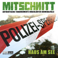 Mitschnitt - Nichts ist verstörender als die Realität, Folge 1: Haus am See - Anonymus - Hörbuch
