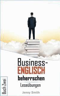 Business-Englisch beherrschen. Buch Zwei - Jenny Smith - E-Book