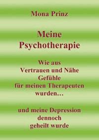 Meine Psychotherapie Wie aus Vertrauen und Nähe Gefühle für meinen Therapeuten wurden - Mona Prinz - E-Book