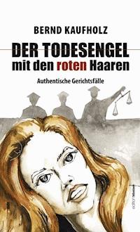 Der Todesengel mit den roten Haaren - Bernd Kaufholz - E-Book