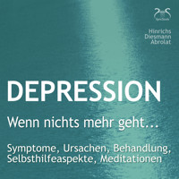 Depression: "Wenn nichts mehr geht..." - Symptome, Ursachen, Behandlung, Selbsthilfeaspekte, Meditationen - Ein Ratgeber mit heilungsfördernden Übungen aus Imagination und Meditation - Susanne Hinrichs - Hörbuch