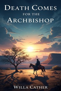 Death Comes for the Archbishop - Willa Cather - E-Book