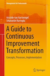 A Guide to Continuous Improvement Transformation - Aristide van Aartsengel - E-Book