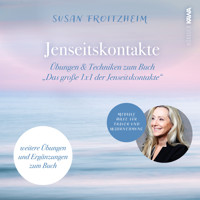 Jenseitskontakte - Übungen & Techniken zum Buch "Das große 1x1 der Jenseitskontakte" - Susan Froitzheim - Hörbuch