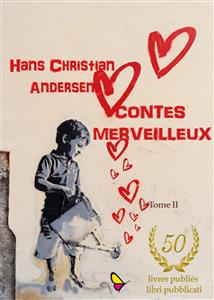 Contes Merveilleux - Tome II - Hans Christian Andersen - E-Book