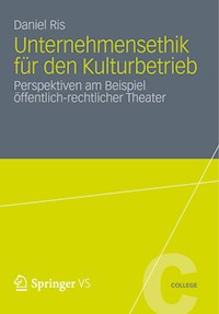 Unternehmensethik für den Kulturbetrieb - Daniel Ris - E-Book