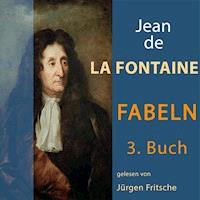 Fabeln von Jean de La Fontaine: 3. Buch - Jean de La Fontaine - Hörbuch