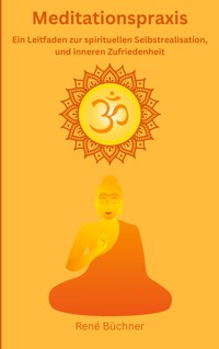 Meditationspraxis - René Büchner - E-Book