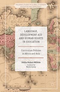 Language, Development Aid and Human Rights in Education - Zehlia Babaci-Wilhite - E-Book